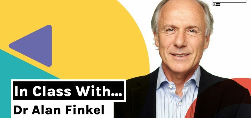 In Class With… Dr Alan Finkel